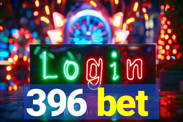 396 bet